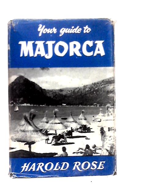 Your Guide to Majorca, Ibiza and Minorca von Harold Rose