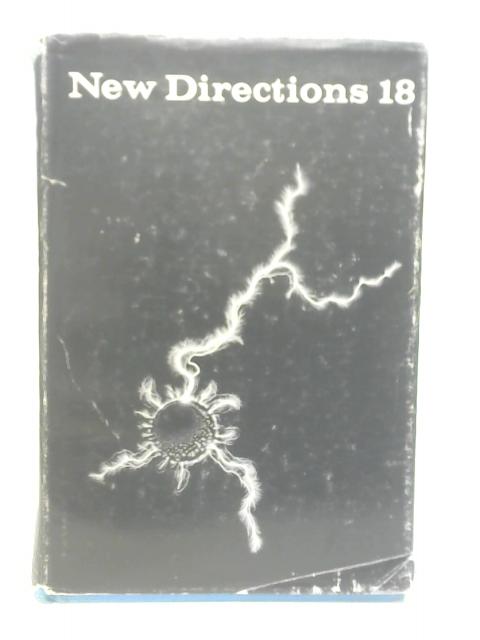 New Directions 18–1964: An International Anthology of Prose and Poetry: 0 (New Directions in Prose and Poetry) By Laughlin, James