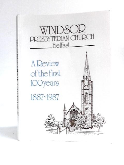 Windsor Presbyterian Church, 1887-1987: a Review of the First 100 Years von Robert J. Brown