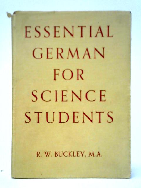 Essential German for Science Students By Richard Woods Buckley