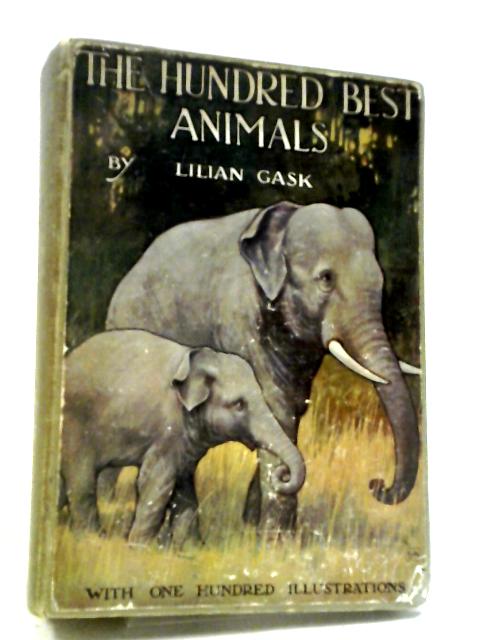 The Hundred Best Animals von Lilian Gask