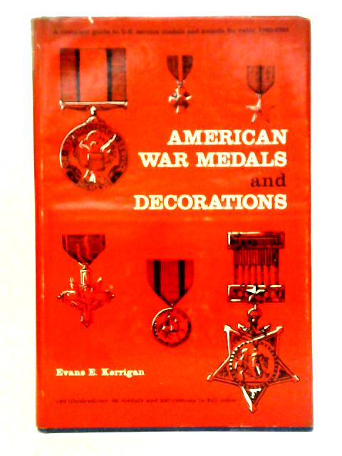 American War Medals and Decorations von Evans E. Kerrigan