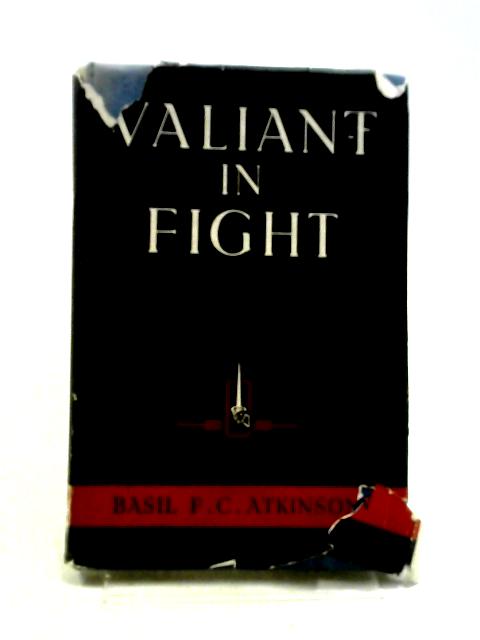 Valiant In Fight By Basil Ferris Campbell Atkinson