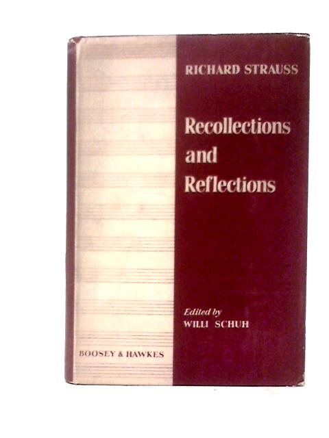 Recollections and Reflections By Richard Strauss et al