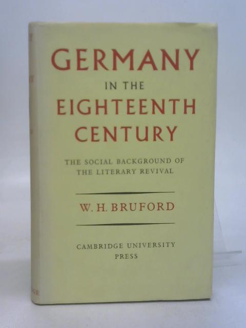 Germany in the Eighteenth Century By W. H. Bruford