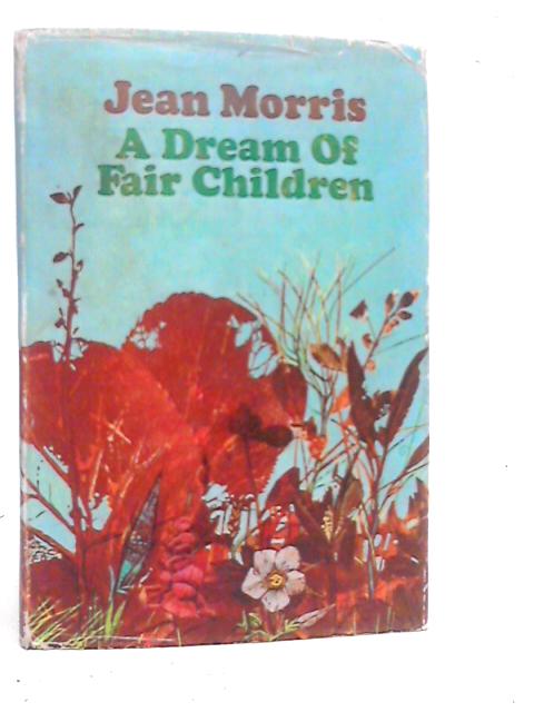 A Dream of Fair Children von Jean Morris