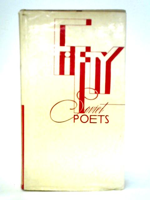 Fifty Soviet Poets By Vladimir Ognev and Dorian Rottenberg