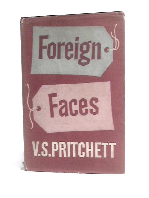 Foreign Faces von V. S.Pritchett