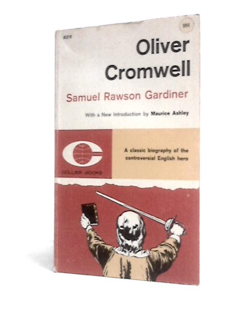 Oliver Cromwell By Samuel Rawson Gardiner