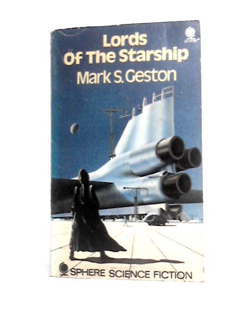 Lords of the Starship By Mark S.Geston