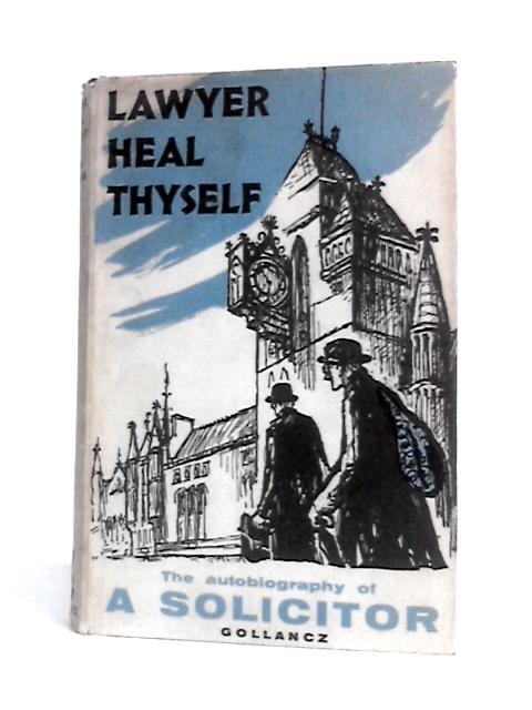 Lawyer, Heal Thyself! By Bill Mortlock