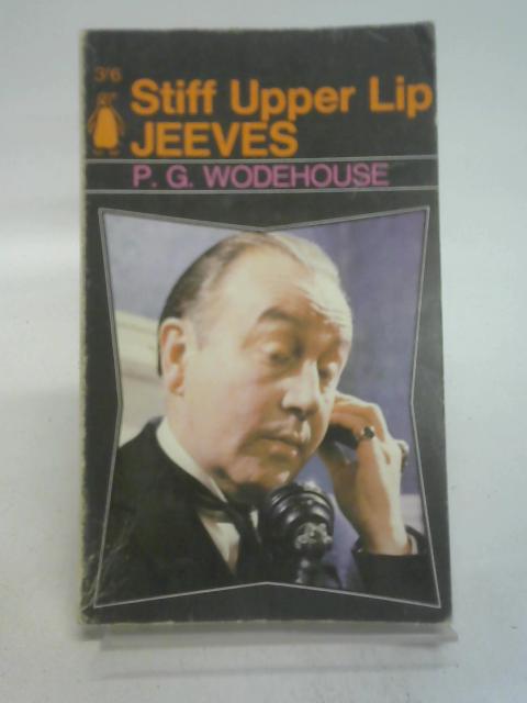 Stiff Upper Lip, Jeeves By Wodehouse, P G