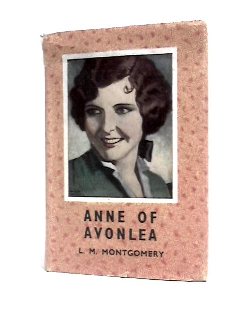 Anne of Avonlea By L. M. Montgomery