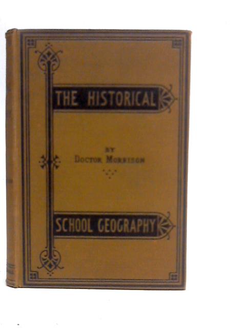 The Historical School Geography By Dr.Charles Morrison