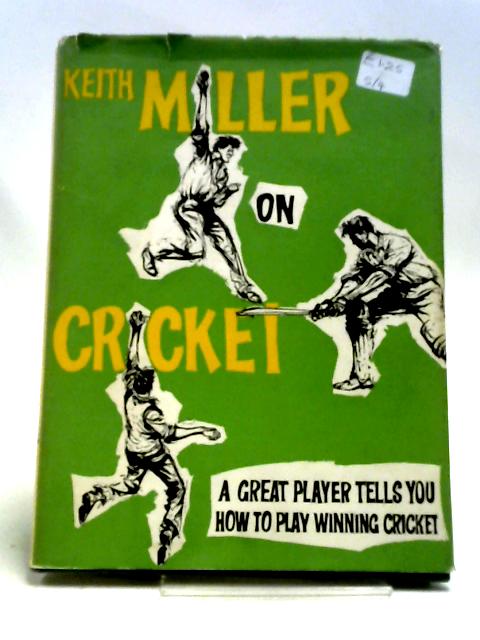 Keith Miller On Cricket par J Pollard