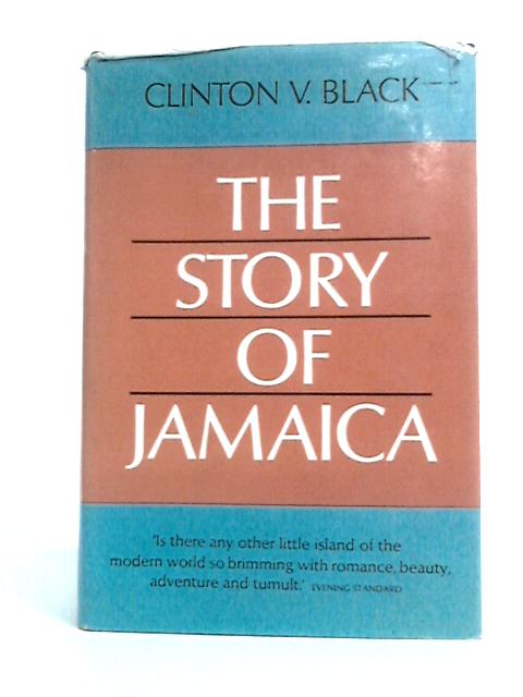 The Story of Jamaica: from Prehistory to the Present By Clinton V Black