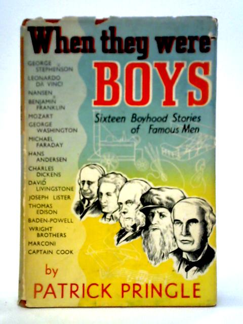 When They Were Boys: Sixteen Boyhood Stories of Famous Men von Patrick Pringle