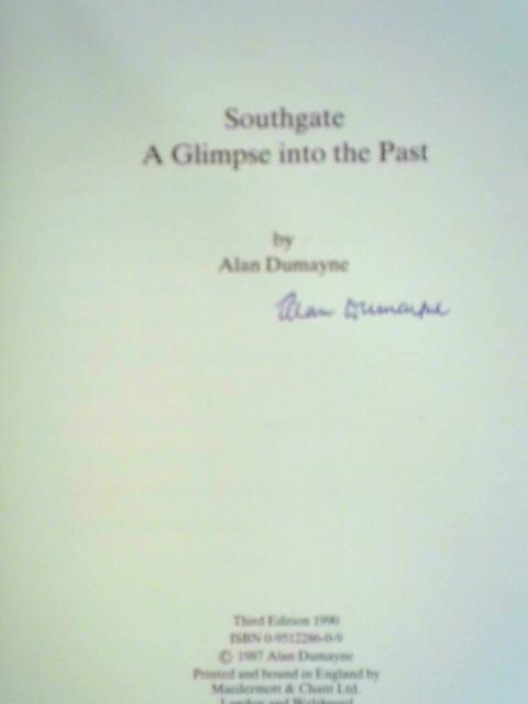 Southgate: A Glimpse into the Past By Alan Dumayne