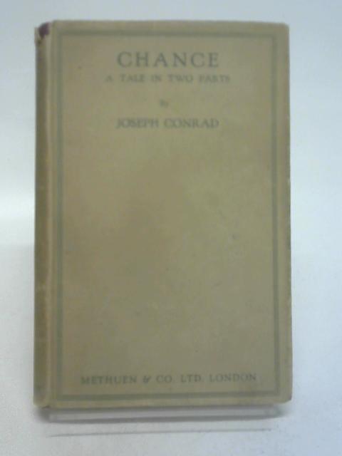 Chance: a Tale in Two Parts By Conrad, Joseph