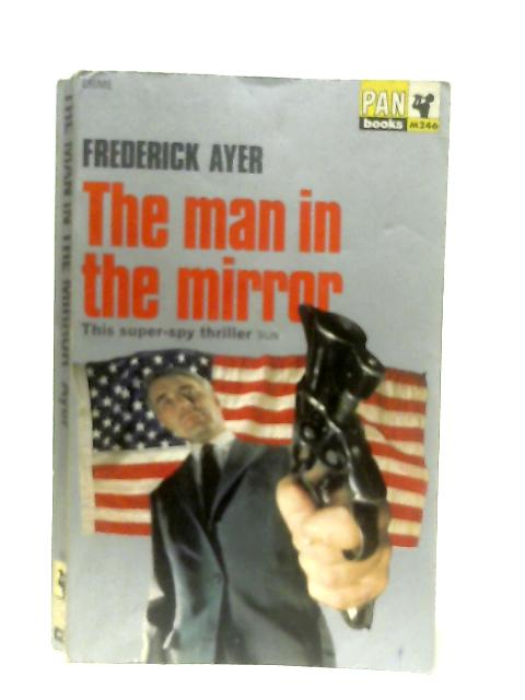 The Man In The Mirror By Frederick Ayer