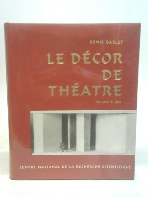 Esthetique Generale Du Decor De Theatre De 1870 A 1914 By Denis Bablet