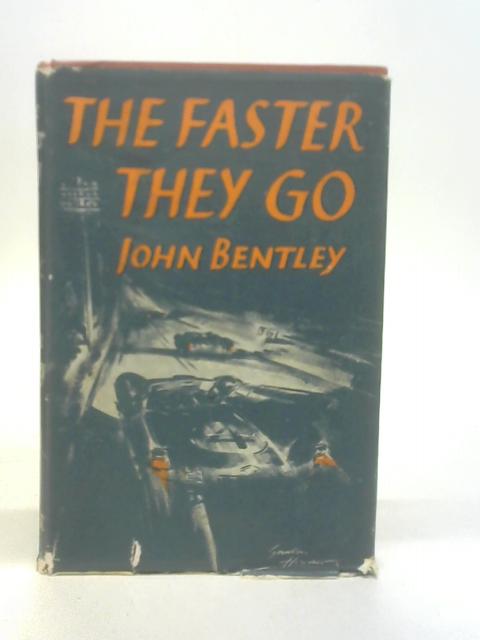 The Faster They go von Bentley, John