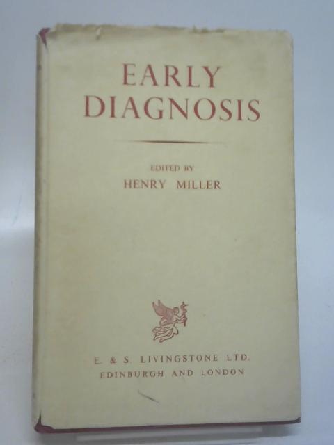 Early Diagnosis by various authors By Miller, Henry ed.