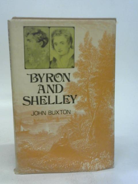 Byron and Shelley: The history of a friendship By Buxton, John.