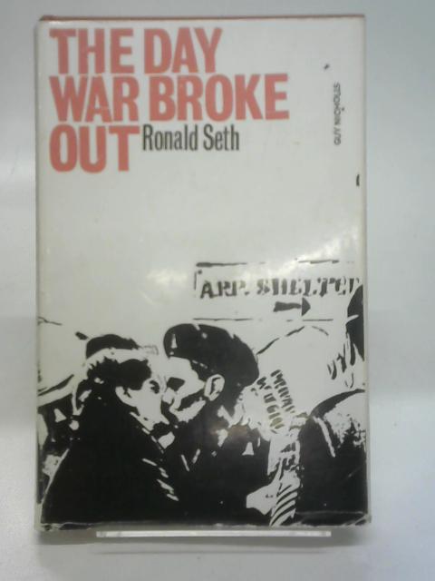 The day war broke out: The story of the 3rd September 1939 By Seth Ronald