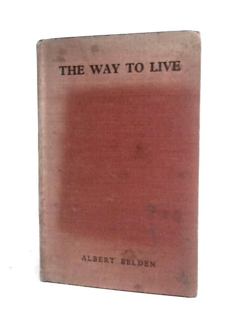 The Way To Live By Albert Belden