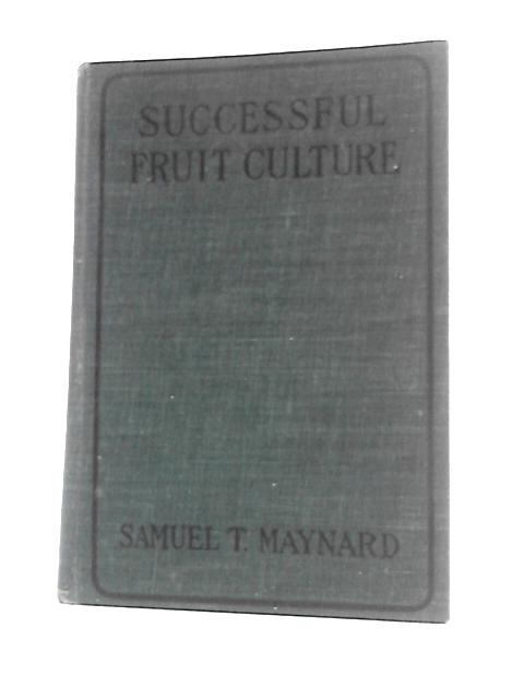 Successful Fruit Culture By Samuel T Maynard