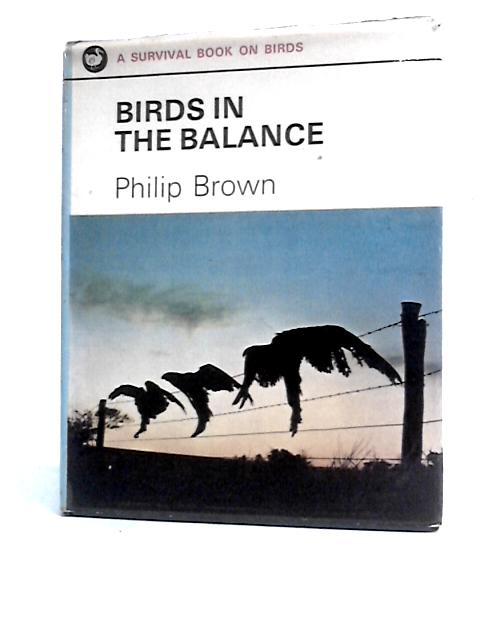 Birds In The Balance (Survival Books; No.5) von Philip Brown