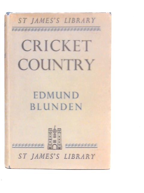 Cricket Country By Edmund Blunden