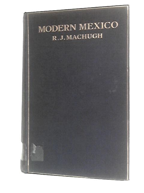 Modern Mexico von R. J.Machugh