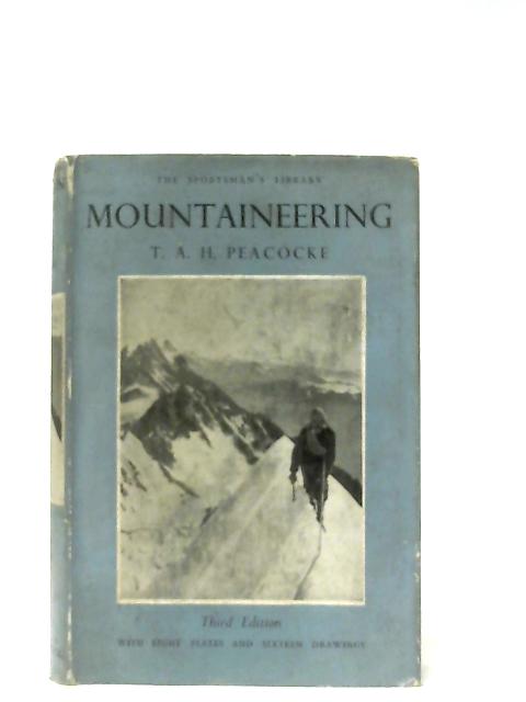 Mountaineering By T. A. H. Peacocke