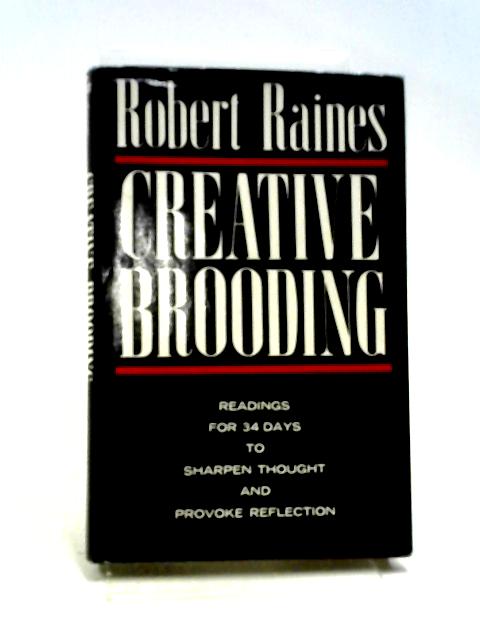 Creative Brooding von Robert Raines