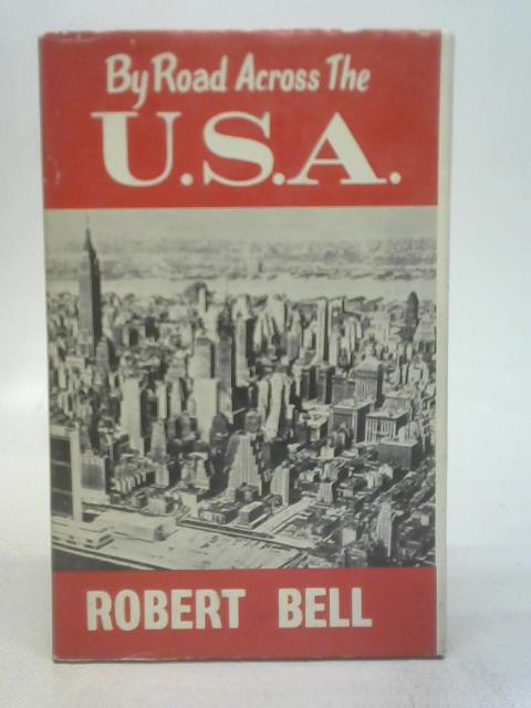 By road across the U.S.A By Bell, Robert