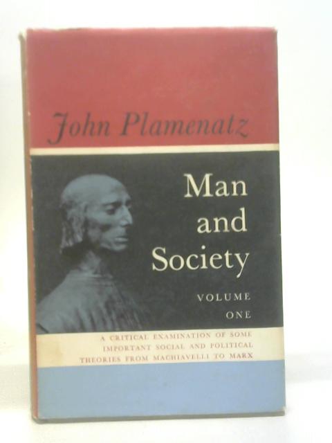 Man and Society Vol One By John Plamenatz