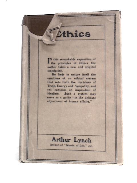 Ethics - An Exposition of Principles By Arthur Lynch