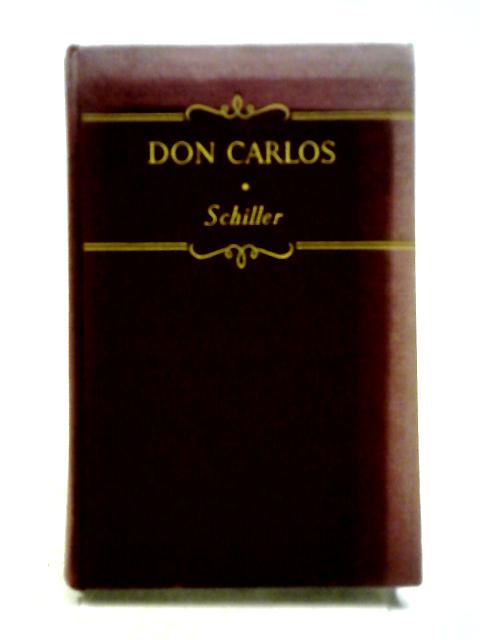 Don Carlos: Infant Von Spanien von Friedrich Schiller