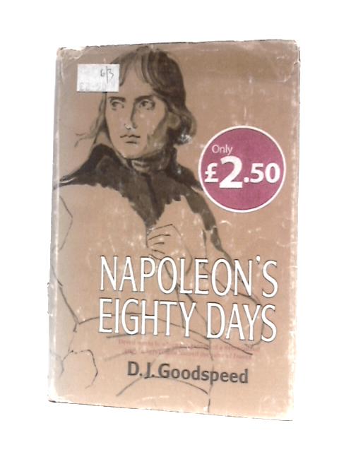 Napoleon's Eighty Days von D.J.Goodspeed