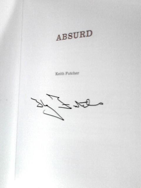 Absurd By Keith Futcher