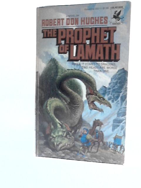 The Prophet of Lamath By Robert Don Hughes