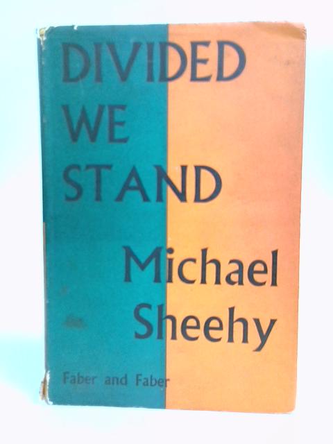 Divided We Stand; A Study of Partition von Michael Sheehy