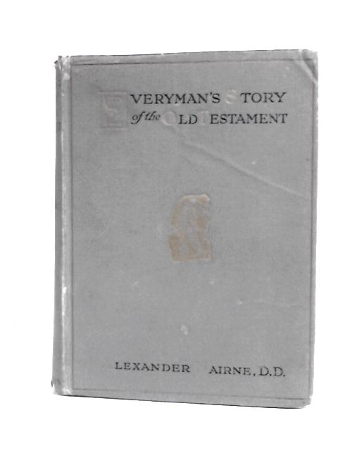 Every Man's Story of the Old Testament von Alexander Nairne