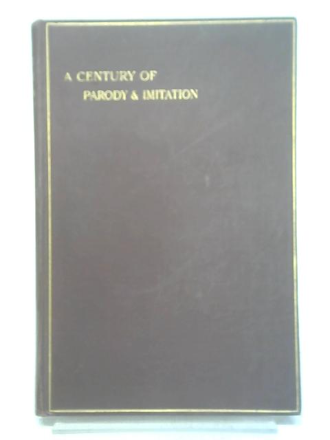 A Century of Parody and Imitation von Walter Jerrold (Ed.)