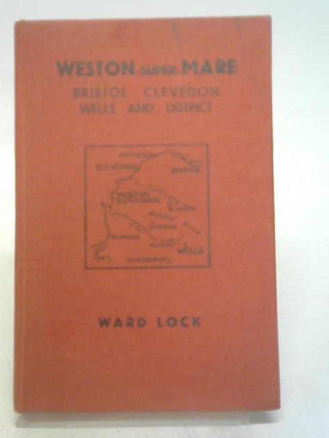 Weston-Super-Mare and North-East Somerset, Bristol, Clevedon, Wells (Red guides) von Ward, Lock & Co. Ltd