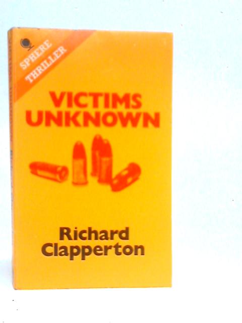 Victims Unknown By Richard Clapperton