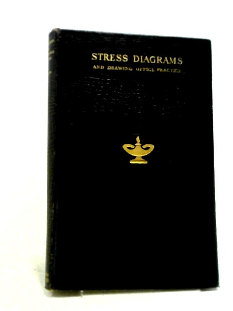 Stress Diagrams And Drawing Office Practice By E N Digweed