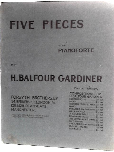 Five Pieces For Pianoforte By Hbalfour Gardiner